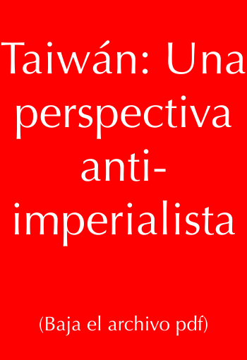   Taiwán: Una perspectiva anti-imperialista