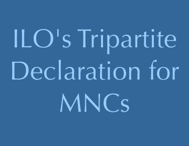   ILO's Tripartite Declaration for MNCs