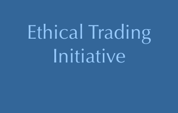  Ethical Trading Initiative 	