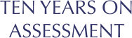  TEN YEARS ON ASSESSMENT