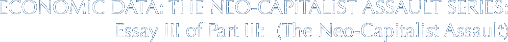 ECONOMIC DATA: THE NEO-CAPITALIST ASSAULT